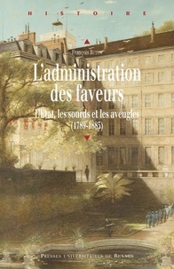 Mobi ebook forum de téléchargement L'administration des faveurs  - L'Etat, les sourds et les aveugles (1789-1885) par François Buton