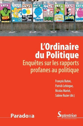 L'ordinaire du politique. Enquête sur les rapports profanes au politique