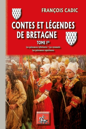 Contes et légendes de Bretagne Tome 1 Les puissances inférieures ; Les revenants ; Les puissances supérieures