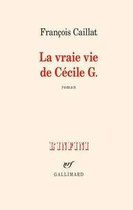 François Caillat - La vraie vie de Cécile G..
