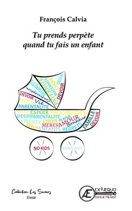 François Calvia - "Tu prends perpète quand tu fais un enfant".