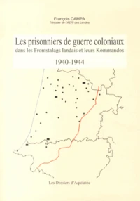 Les prisonniers de guerre coloniaux dans les Frontstalags landais et leurs Kommandos (1940-1944)