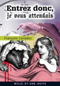 François Caradec - Entrez donc, je vous attendais.