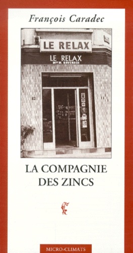François Caradec - La Compagnie Des Zincs.