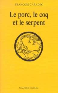 Le porc, le coq et le serpent