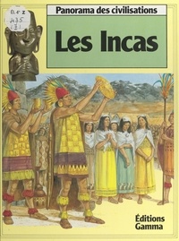 François Carlier et Anne Millard - Les Incas.