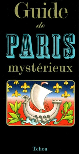 François Carradec - Guide de Paris mystérieux.