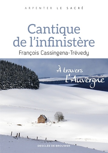 Cantique de l'infinistère. À travers l'Auvergne