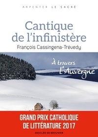 François Cassingena-Trévedy - Cantique de l'infinistère - A travers l'Auvergne.