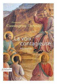 François Cassingena-Trévedy - La voix contagieuse - Homélies.
