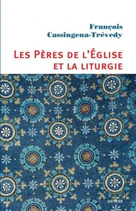 Les Pères de l'Eglise et la liturgie