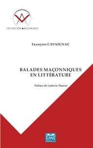 François Cavaignac - Balades maçonniques en littérature.