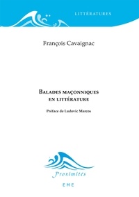 François Cavaignac - Balades maçonniques en littérature.