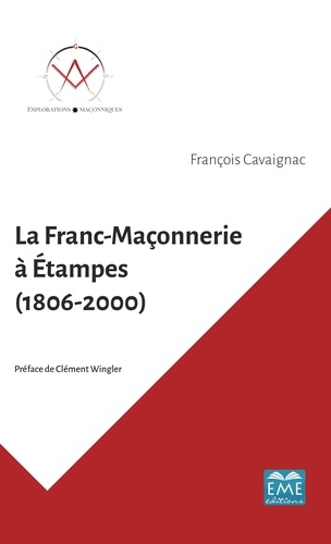 La franc-maçonnerie à Etampes (1806-2000)