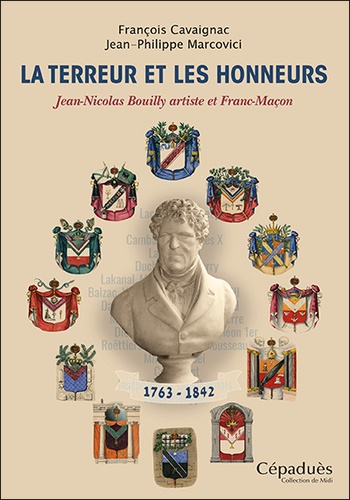 La Terreur et les Honneurs. Jean-Nicolas Bouilly artiste et Franc-Maçon (1763-1842)