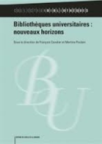François Cavalier et Martine Poulain - Bibliothèques universitaire : nouveaux horizons.