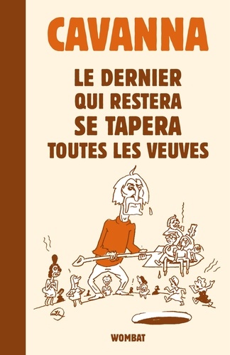 Le dernier qui restera se tapera toutes les veuves. Nécrologies (1969-2013)