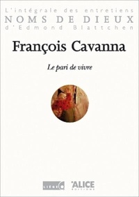 François Cavanna - Le Pari De Vivre.