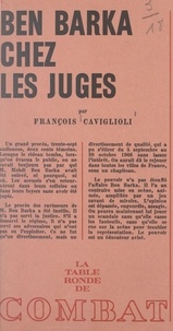François Caviglioli et Philippe Tesson - Ben Barka chez les juges.