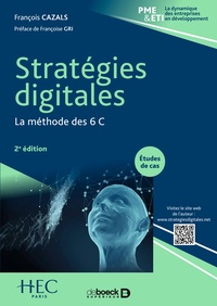 François Cazals et François Cazals - Stratégies digitales : La méthode des 6 C - La méthode des 6 C.