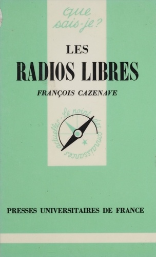 Les Radios libres. Des radios pirates aux radios locales privées