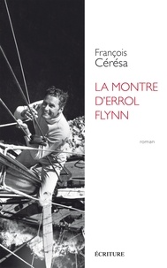 François Cérésa et François Cérésa - La montre d'Errol Flynn.