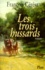 Les Trois Hussards. La Vie Secrete D'Alexandre Dumas - Occasion