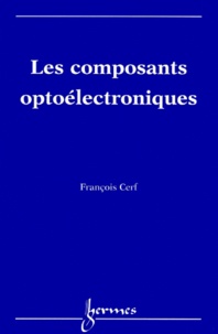 François Cerf - Les composants optoélectroniques.