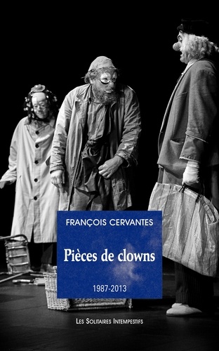 Pièces de clowns (1987-2013)