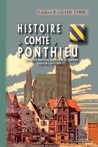 François-César Louandre - Histoire du Comté de Ponthieu.