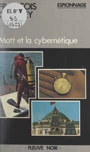 François Chabrey - Matt et la cybernétique.
