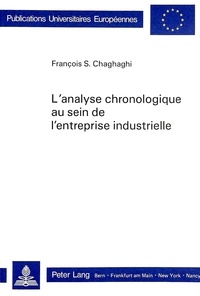 Francois Chaghaghi - L'analyse chronologique au sein de l'entreprise industrielle.