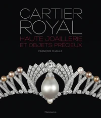 Cartier Royal : Haute joaillerie et objets précieux