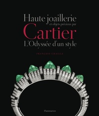 François Chaille - Haute joaillerie et objets précieux par Cartier - L'Odyssée d'un style.