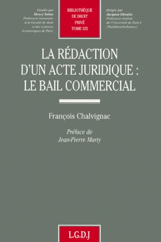 François Chalvignac - La rédaction d'un acte juridique - Le bail commercial.