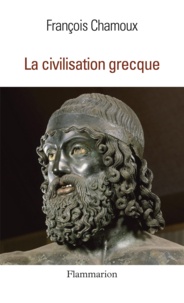 François Chamoux - La Civilisation grecque - À l'époque archaïque et classique.