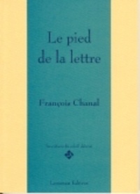 François Chanal - Le pied de la lettre.