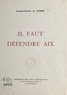François-Charles de Cormis - Il faut défendre Aix.
