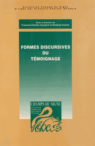 François-Charles Gaudard et Modesta Suarez - Formes discursives du témoignage.