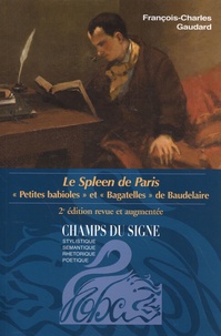 François-Charles Gaudard - Le Spleen de Paris - "Petites babioles" et "Bagatelles" de Baudelaire.