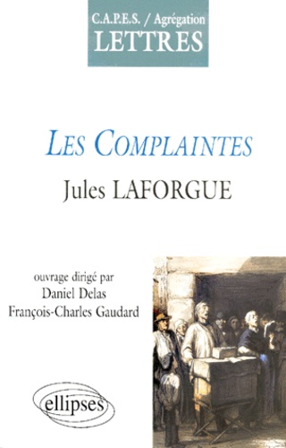 François-Charles Gaudard et Daniel Delas - Les Complaintes De Jules Laforgue.