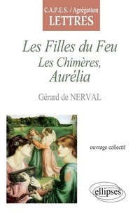 François-Charles Gaudard - "Les filles du feu", "Les chimères", "Aurélia", Gérard de Nerval - CAPES-agrégation lettres.