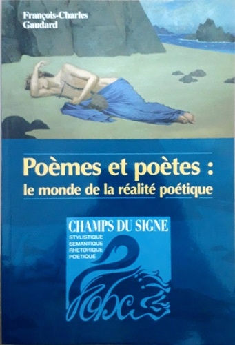 Poèmes et poètes : le monde de la réalité poétique