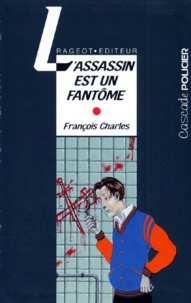 François Charles - L'assassin est un fantôme.