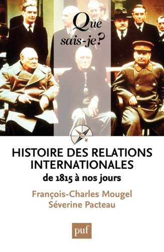 Histoire des relations internationales. De 1815 à nos jours 11e édition