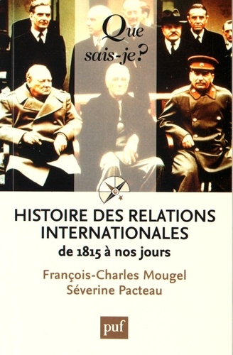 Histoire des relations internationales. De 1815 à nos jours 13e édition