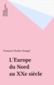 François-Charles Mougel - L'Europe du Nord au XXe siècle.