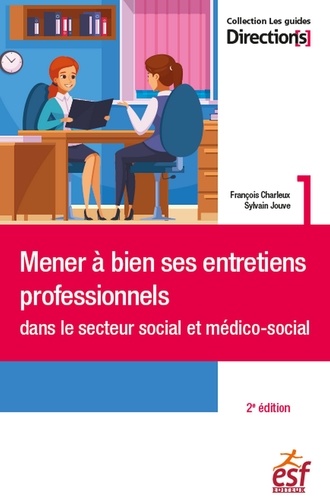 Mener à bien ses entretiens professionnels dans le secteur social et médico-social 2e édition