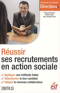 François Charleux et Sylvain Jouve - Réussir ses recrutements en action sociale.