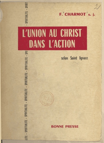 L'union au Christ dans l'action selon saint Ignace